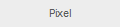 Pixel